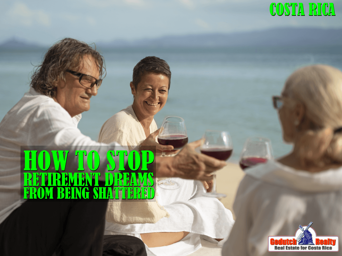 Why do Expat's Costa Rican Retirement Dreams Get Shattered?